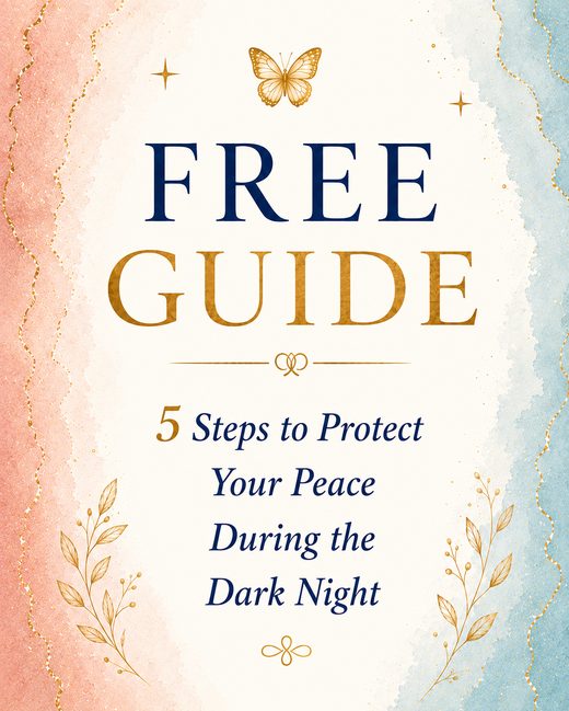 Free Guide: 5 Steps to Protect Your Peace During the Dark Night